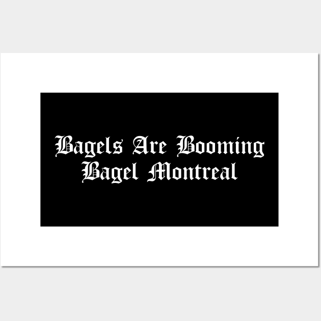 Bagels Are booming Bagel Montreal In Black Wall Art by BijStore